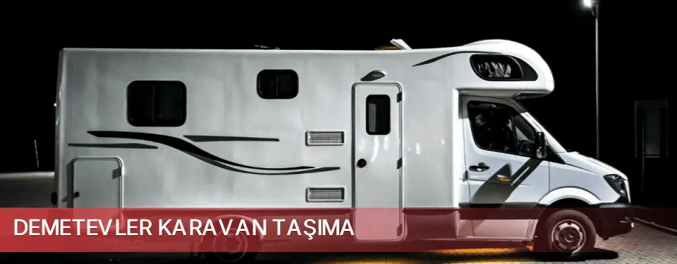 Demetevler İlçemi Karavan Taşıma