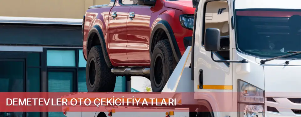 Demetevler İlçemi Oto Çekici Fiyatları